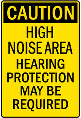 Hearing protection sign high noise area. hearing protection may be required