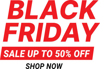 Black Friday sale discount up to 50 percent off sticker. Promotion lettering template with offer to shop now for online shopping or social media advertisement vector illustration.