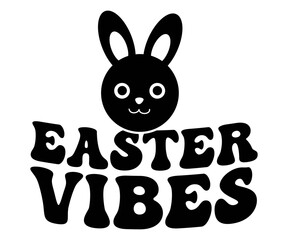  Easter Vibes ,Retro Easter Svg,Easter Quotes, Spring Svg,Easter Shirt Svg,Easter Gift Svg,Funny Easter, Cricut, Cut File