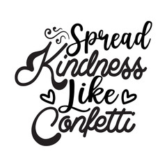 Spread Kindness Like Confetti SVG Design