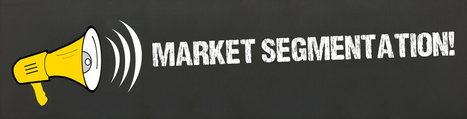 Market Segmentation! - obrazy, fototapety, plakaty