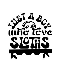 just a boy who love sloths svg