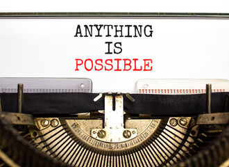 Anything is possible symbol. Concept words Anything is possible typed on beautiful old retro typewriter. Beautiful white paper background. Business anything possible concept. Copy space.