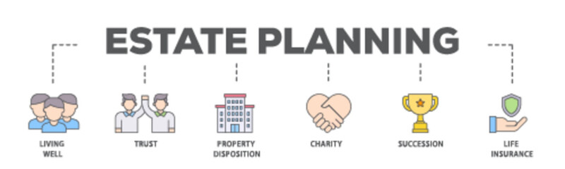 Estate planning banner web icon illustration concept with icon of living well, trust, property disposition, charity, succession, life insurance icon live stroke and easy to edit 