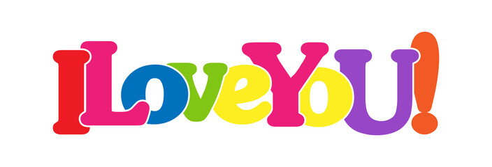 I LOVE YOU! Colorful banner of colored letters.