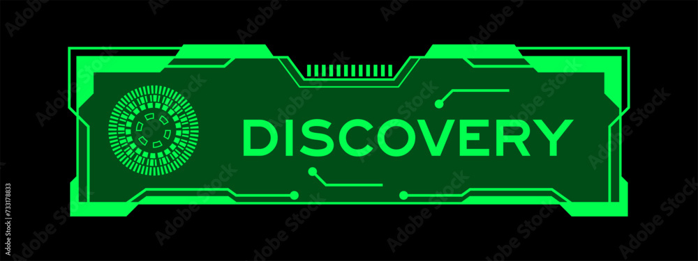 Canvas Prints Green color of futuristic hud banner that have word discovery on user interface screen on black background