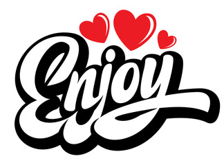 Calligraphic stylish inscription Enjoy with hearts. Vector monochrome image