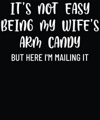 It's not easy being my wife's arm candy