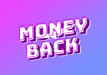 Money back. Text effect in eye catching color. 3D effect