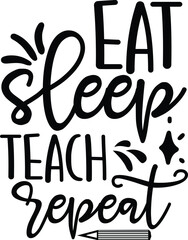 Eat Sleep Teach Repeat