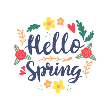 Hello spring print design. Springtime floral banner with calligraphy quote. Decorative seasonal template for t-shirt, poster, neoteric vector element