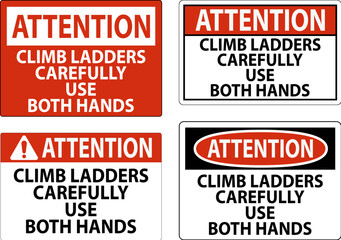 Attention Sign, Climb Ladders Slowly and Use Both Hands