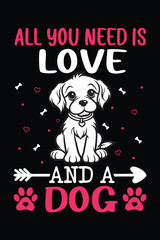 all you need is love and a dog Valentine t shirt,
Dog Valentine t shirt design, Valentine dog t shirt design,