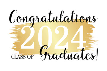 Congratulations graduates 2024 with golden brush stroke abstract background on white background with black and gold design for banner, greeting card,invitation and other design.Vector illustration.