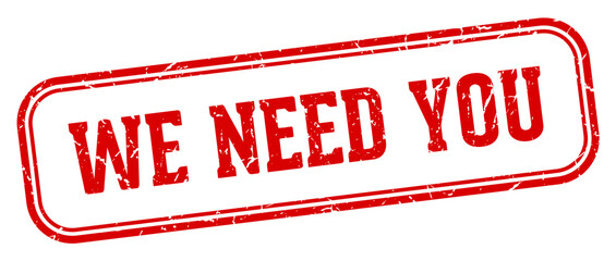 we need you stamp. we need you rectangular stamp on white background