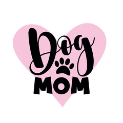 Dog Mom - calligraphy with paw print, and heart. Good for T shirt print, poster, card, mug label and other gifts design.