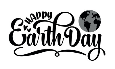 Happy Earth Day - modern caligraphy with Planet Earth. Good for poster, banner, label, and other decoration.
