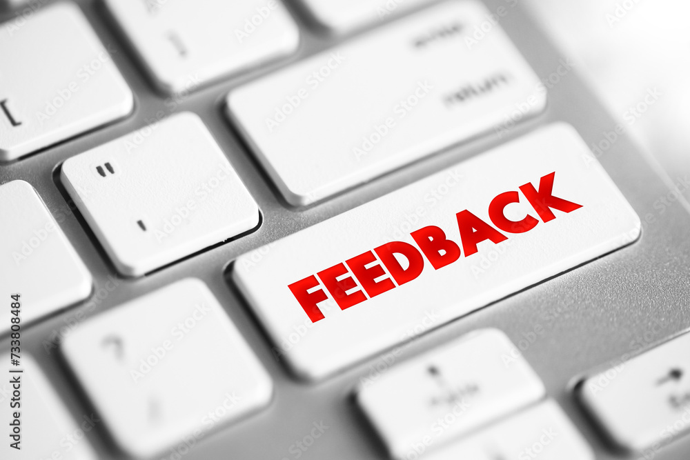 Poster feedback - information about reactions to a product, a person's performance of a task, which is used