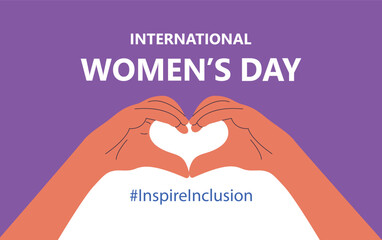 International Women's Day. IWD. 8 march. Celebrating theme Inspire Inclusion. Heart hands. 
