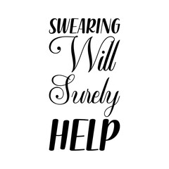 swearing will surely help black letters quote