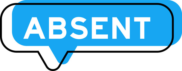 Speech banner and blue shade with word absent on white background