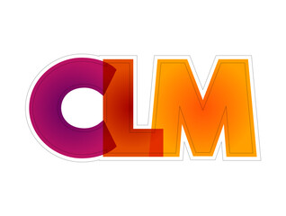 CLM - Customer Lifecycle Management is the measurement of multiple customer-related metrics, which, when analyzed for a period of time, indicate performance of a business, colourful text concept