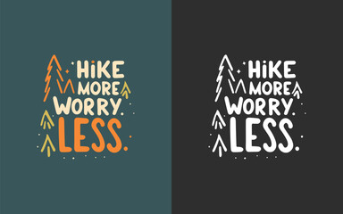 Embrace the Trail: 'Hike More, Worry Less' Typography Quotes for Outdoor Enthusiasts