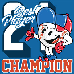 Illustration of baseball ball with character or mascot style with cap and gloves, Text " Best Player Champion and number two " fun background in sport tones, college.