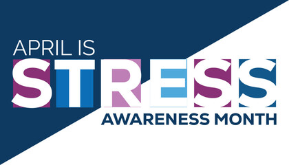 Stress Awareness Month observed every year in April. Holiday, poster, card and background vector illustration design.