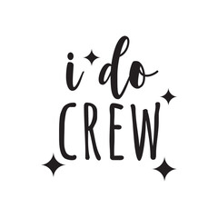 I Do Crew Vector Design on White Background
