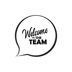 welcome to the team	