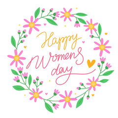 Happy Women's day. 8 march. Floral round frame with pink flowers, buds and green leaves. Spring wreath. Handwritten cute phrase, calligraphy. Design for a greeting card. 