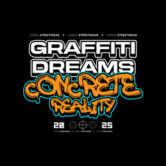 Urban Style Design Aesthetic, Casual Fashion Streetwear, Graffiti Slogan Typography. for screen printing t-shirts, jackets and stickers.
