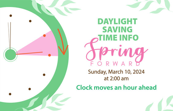 Daylight Saving Time Begins info banner. Vector illustration of clock and schedule with calendar date of changing time in march 10, 2024. Spring Forward vector illustration banner. Change clocks ahead
