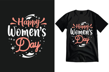 Happy Women’s Day, International Women’s Day T-shirt Design and Vector.