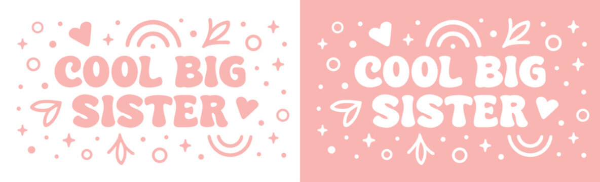 Cool big sister lettering print card. Baby sisters quotes for birthday newborn gifts. Cute groovy retro vintage pink aesthetic banner. Printable text vector for girls shirt design apparel sticker.
