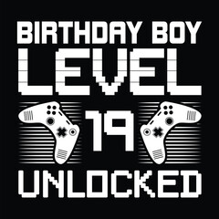 Happy Birthday Boy Level Unlocked. T-shirts, posters, prints. Retro video gamers controller and quote-level complete. Funny illustration for birthday decorations