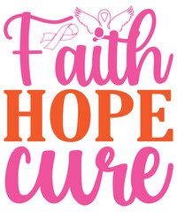 Faith Hope Cure, breast cancer png, breast cancer shirt, breast cancer ribbon svg, breast cancer, awaraness svg
