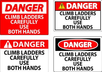 Danger Sign, Climb Ladders Slowly and Use Both Hands