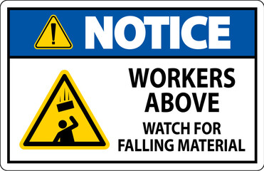 Notice Sign, Workers Above Watch For Falling Material