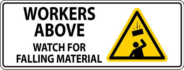 Obraz premium Danger Sign, Workers Above Watch For Falling Material