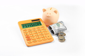 Calculator with word Pension, money and piggy bank on white background