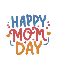 Happy Mom Day Vector t-shirt design