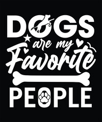 DOGS ARE MY FAVORITE PEOPLE TSHIRT DESIGN