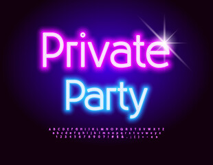 Vector Neon Poster Private Party. Trendy Glowing Font. Cool Electric Alphabet Letters and Numbers set.