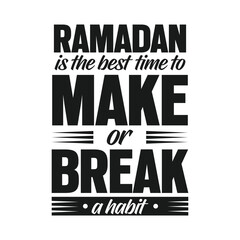 Naklejka na ściany i meble Ramadan is the best time to make or break a habit islamic typography tshirt design