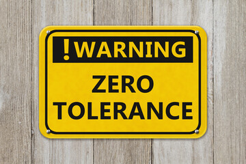 Warning Zero Tolerance yellow sign