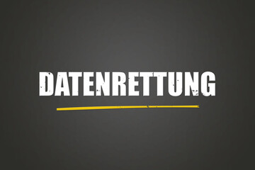 Datenrettung. Eine schwarze Tafel mit weissem Text. Illustration mit Grunge Textstil.