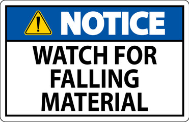Notice Sign, Watch For Falling Material