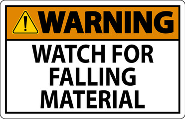 Warning Sign, Watch For Falling Material